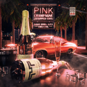 Danny Byrd的專輯Pink Champagne (Stripped Edit)