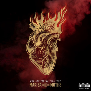 Album Who Are You Waiting For? (Explicit) from Marisa And The Moths