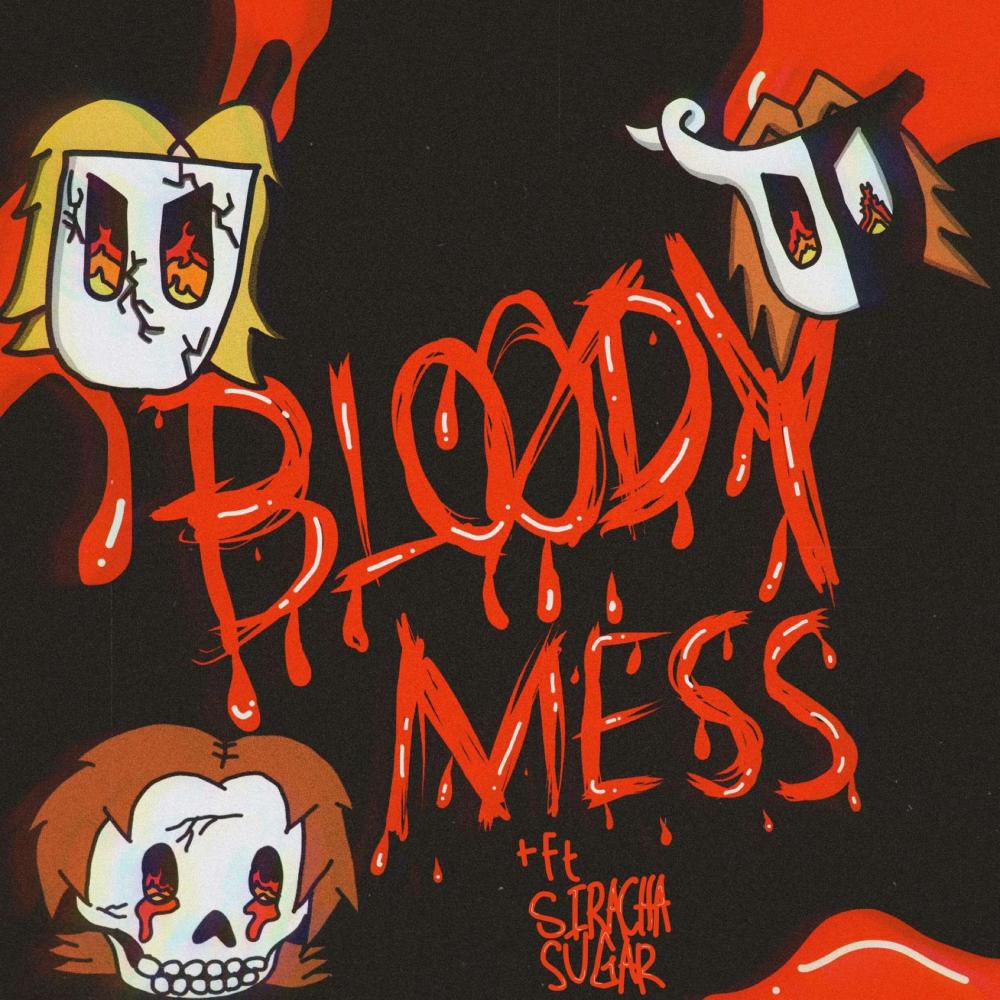 BLOODY MESS (feat. Siracha Sugar) (Explicit)