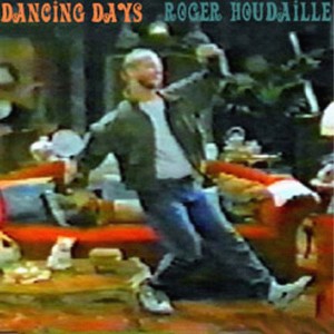 Roger Houdaille的專輯Dancing Days