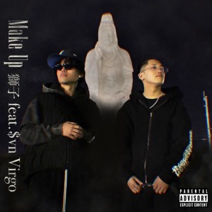 ดาวน์โหลดและฟังเพลง Make up (feat. $vn Virgo) (Explicit) พร้อมเนื้อเพลงจาก 獅子