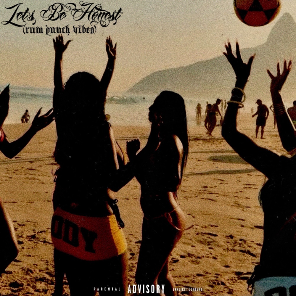 Let's Be Honest (Rum Punch Vibes) (Explicit)