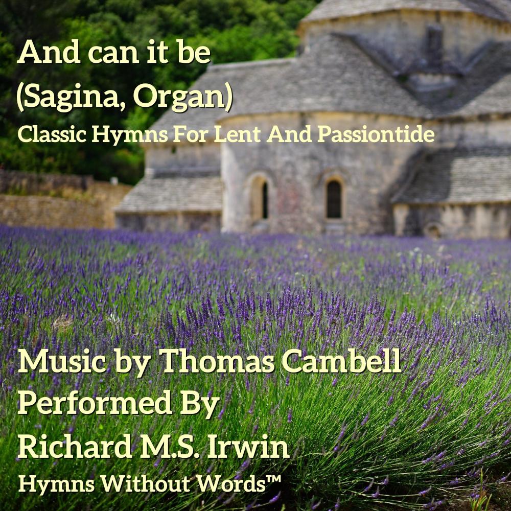 And Can It Be (Sagina, Organ)