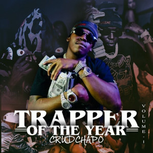 Crudchapo的专辑Trapper of the Year (Clean)