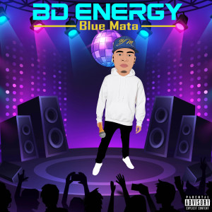 Listen to B D Energy (Explicit) song with lyrics from Blue Mata