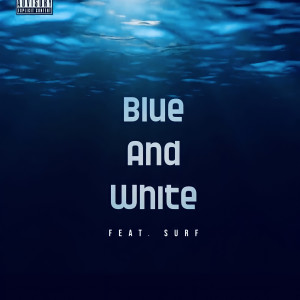 Listen to Blue and White (Explicit) song with lyrics from Juulz