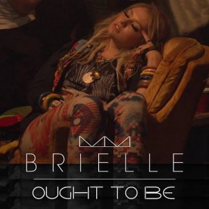 ดาวน์โหลดและฟังเพลง Ought to Be พร้อมเนื้อเพลงจาก Brielle