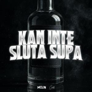 MEL!N的專輯Kan inte sluta supa