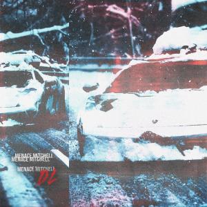 ดาวน์โหลดและฟังเพลง DL (Explicit) พร้อมเนื้อเพลงจาก Menace Mitchell
