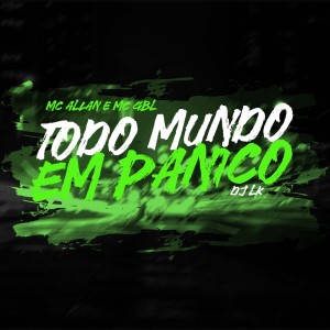 ดาวน์โหลดและฟังเพลง Todo Mundo em Pânico (Explicit) พร้อมเนื้อเพลงจาก MC Allan