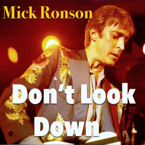 อัลบัม Don't Look Down ศิลปิน Mick Ronson