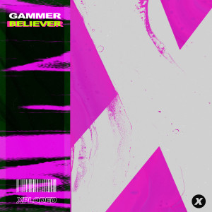 อัลบัม Believer ศิลปิน Gammer