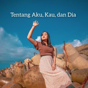 Dengarkan lagu Tentang Aku, Kau, dan Dia nyanyian Yeni Inka dengan lirik