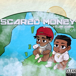 收聽Dyfl的Scared Money (Explicit)歌詞歌曲
