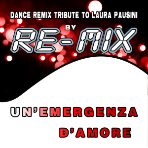 Listen to Un'emergenza d'amore (Dance Remix Extended Version) (其他) song with lyrics from RE-MIX