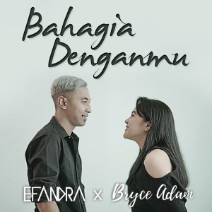 Dengarkan lagu Bahagia Denganmu nyanyian Efandra dengan lirik