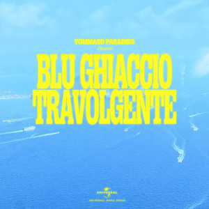 อัลบัม Blu Ghiaccio Travolgente ศิลปิน Tommaso Paradiso