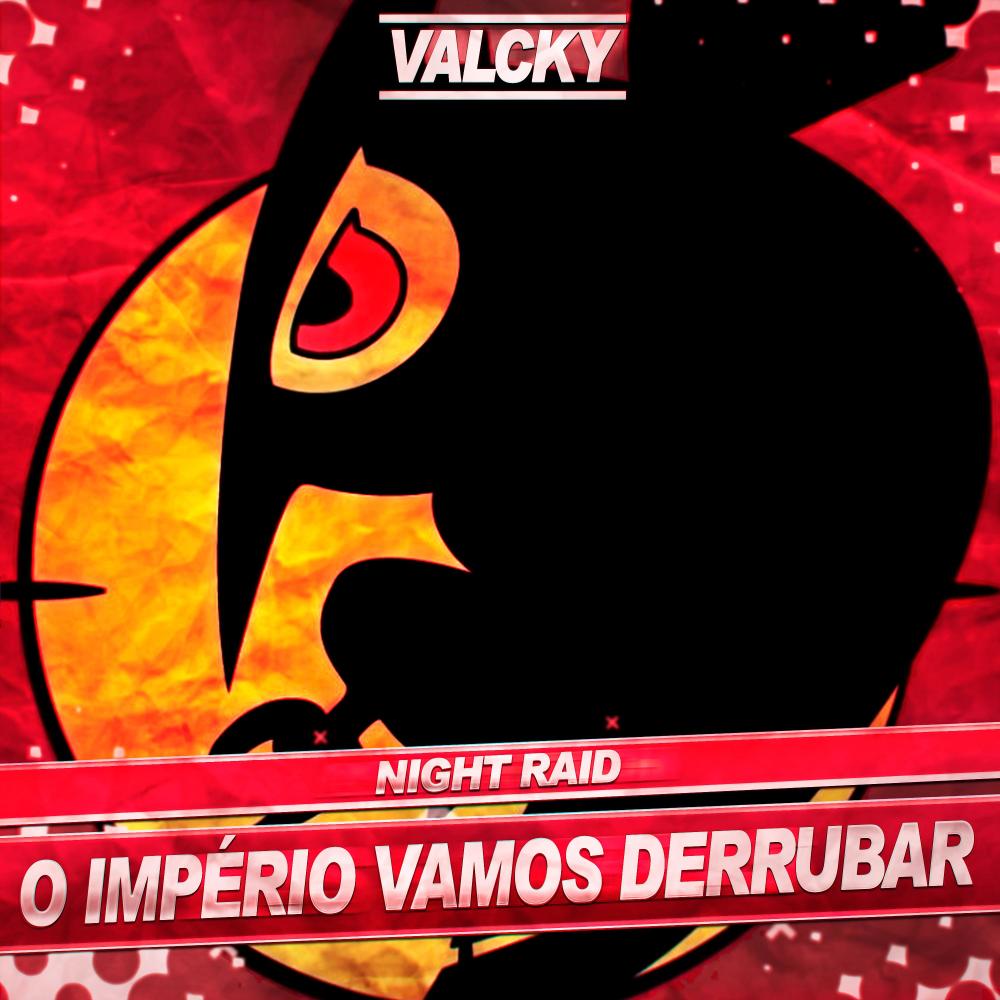 Night Raid: O Império Vamos Derrubar (feat. Nathy SC, Hikaru Beats, Mands, AniRap, Caroly & LexClash) (Explicit)