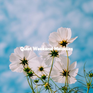 Quiet Weekend Melodies