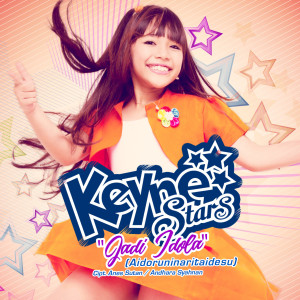 ดาวน์โหลดและฟังเพลง Jadi Idola (Aidoruninaritaidesu) พร้อมเนื้อเพลงจาก Keyne Stars