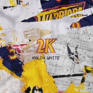 收聽Kalin White的2K歌詞歌曲