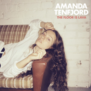 ดาวน์โหลดและฟังเพลง The Floor Is Lava พร้อมเนื้อเพลงจาก Amanda Tenfjord