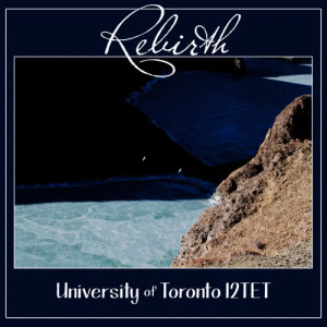 University of Toronto 12TET的專輯Rebirth