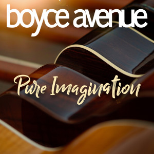 Album Pure Imagination from Boyce Avenue