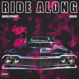 ดาวน์โหลดและฟังเพลง Ride Along (Explicit) พร้อมเนื้อเพลงจาก David Correy