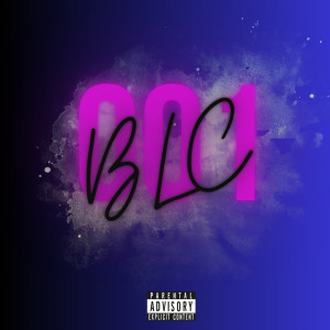 Listen to BLC 001 (Explicit) song with lyrics from Lejo