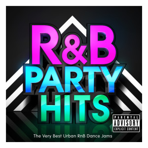 Various Artists的專輯R&B Party Hits – The Very Best Urban RnB Dance Jams (R & B Edition)