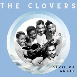 Devil or Angel - The Clovers
