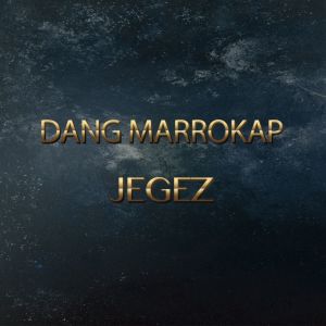 Listen to Dang Marrokap song with lyrics from JEGEZ