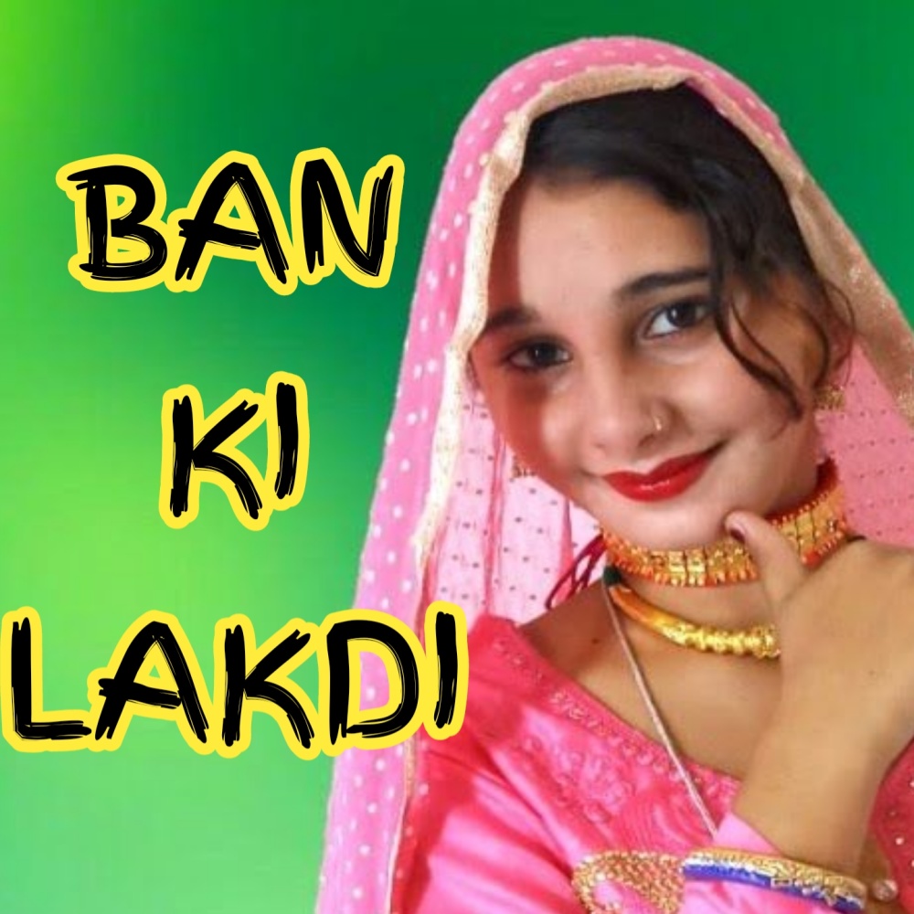 BAN KI LAKDI