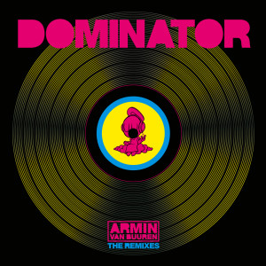 Dengarkan lagu Dominator (Tom Staar Remix) nyanyian Armin Van Buuren dengan lirik