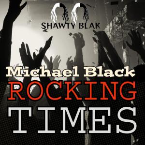 Michael Black的專輯Rocking Times (feat. Michael Black)