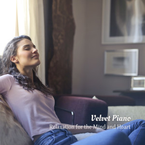 อัลบัม Velvet Piano: Relaxation for the Mind and Heart ศิลปิน Jazz Playlist for Coffee Shops