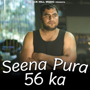 Album Seena Pura 56 Ka from Mohit Gurjar
