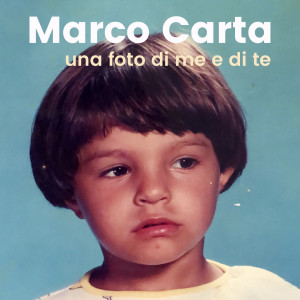 Dengarkan Una foto di me e di te lagu dari Marco Carta dengan lirik