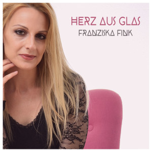 收听Franziska Fink的Herz aus Glas歌词歌曲