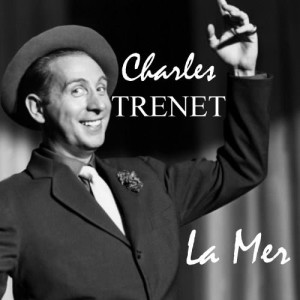 收聽Charles Trenet的La Mer歌詞歌曲