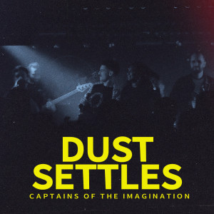 Listen to Dust Settles (Live) song with lyrics from Captains of the Imagination