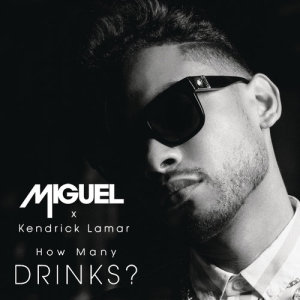 收聽Miguel的How Many Drinks? (Clean Version)歌詞歌曲