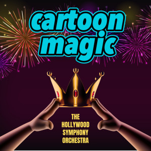 Album Cartoon Magic oleh The Hollywood Symphony Orchestra and Voices