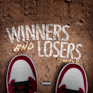 ดาวน์โหลดและฟังเพลง Winners and Losers (Explicit) พร้อมเนื้อเพลงจาก JMAYZ