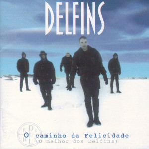 Delfins的專輯O CAMINHO DA FELICIDADE
