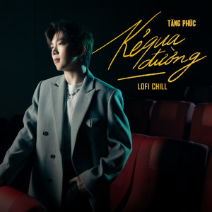 Tăng Phúc的专辑KẺ QUA ĐƯỜNG (Lofi)