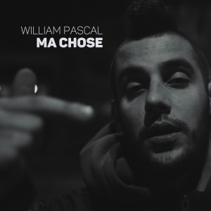William Pascal的专辑Ma chose (Explicit)