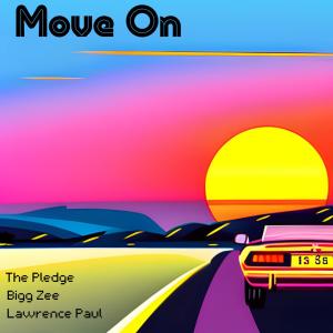 ดาวน์โหลดและฟังเพลง Move On (feat. Bigg Zee & Lawrence Paul) พร้อมเนื้อเพลงจาก The Pledge