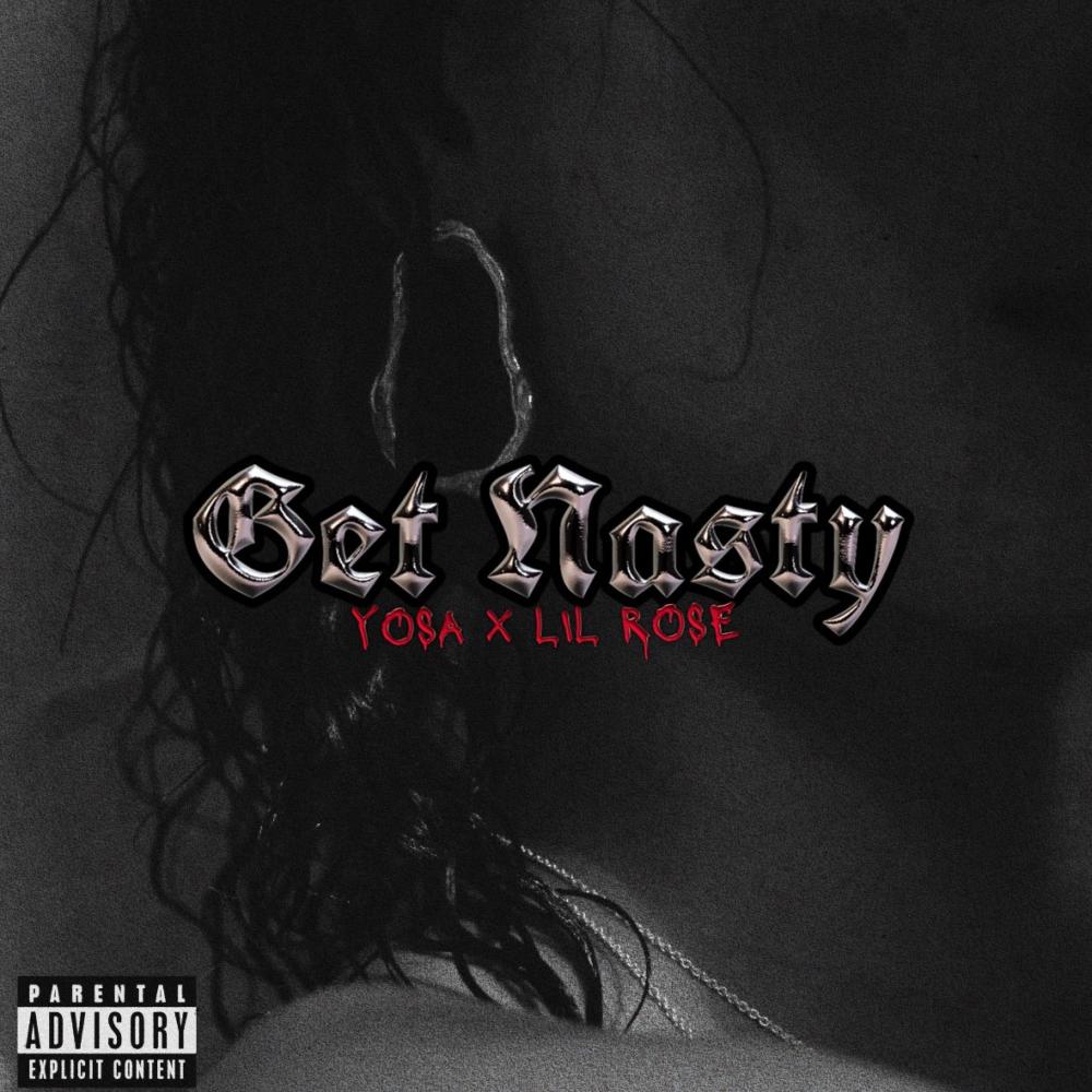 Get Nasty (feat. Yosa) (Explicit)